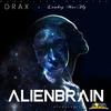 Alien Brain (feat. Drax) (Explicit) - Lowkey MacFly&r1zon&Drax