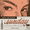 Sunday (Explicit) - Vera Delacruz&Tayko&Frank Lucas