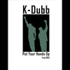 Put Ya Hands Up(feat. Bks) - K-Dubb&BKS