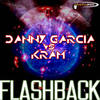 Flashback - Danny Garcia&Kram