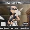 How Can I Miss (feat. MookBlaze & HB Leem) (Explicit) - Don Saddii&MookBlaze&Hb Leem