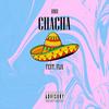 CHACHA (feat. flixxx) (Explicit) - It IZ What It IZ&flixxx