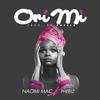 Ori Mi(feat. Pheelz) - Naomi Mac&Pheelz