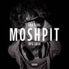 Moshpit (feat. Rpg Jaxk) (Explicit) - Berg&RPG Jaxk