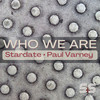 Who We Are (Club Mix) - Stardate&Paul Varney