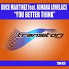 You Better Think (Duces Dub Mix) - Duce Martinez&Kimara Lovelace