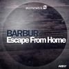 Escape From Home - Barbur