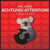 Achtung! Attention! (Original Mix) - Evil Jokes