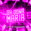Oh Dona Maria (Explicit) - MC Madruguinha&DJ PHG