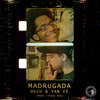 Madrugada (Explicit) - Dog Hitz&Yan Fé&Deco