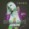 Sick Love (feat. Mister Jam) - Mister Jam&Crown