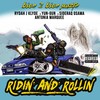 Ridin and Rollin (Explicit) - Bloc 2 Bloc Muzic&Rydah J. Klyde&Yun-Gun&Sideraq Osama&Antonia Marquee