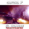 El Hombre (Explicit) - Capital P&Freddy B