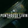 Penthouse Livin (Explicit) - J Masta Badman&Killa P