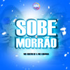 Sobe o Morrão (Explicit) - MC Lukinha&Mc Chefin DF