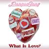 What Is Love? (feat. Germoney, ether.UNLIMITED, BC Born Crazy, Know Justice, Sim C, ESARA & Nhaiima) - Pangea Gang&Germoney&Ether.unlimited&BC Born Crazy&Know Justice&Sim C&ESARA&Nhaiima