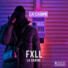 FXLL (Explicit) - La Cabine&Fxll