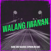 Walang Iwanan - 5pmOnlineJam&Raine&Badjhoe