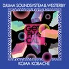 Koma Kobache (Ost & Kjex Remix) - Djuma Soundsystem&Westerby&Ost & Kjex