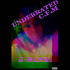 Underrated C.F.M (Explicit) - J.Rose