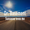 Sunshine over Me (Bass Mix) - Dr. Basement