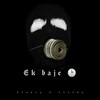 Ek baje (Freestyle) - Chunky&Sturdy