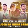 Joga na Minha Cara - Yuri e Will&Mc Anonimo