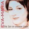 Die Zeit in unserem Leben - Eva-Maria