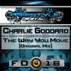 The Way You Move (Original Mix) - Charlie Goddard