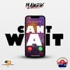 Can't Wait - Shakerhd Productions&MaLeek ST