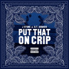 Put That on Crip (Explicit) - J. Stone&O.T. Genasis