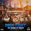 Dogg Fight(feat. Skar) (Explicit) - OG Rome&Skar