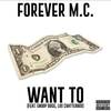 Want To(feat. Snoop Dogg & Lox Chatterbox) (Explicit) - Forever M.C.&Snoop Dogg&Lox Chatterbox