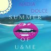 Summer of U & Me - Nadia Dolce