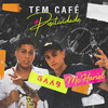 Tem Café (Ao Vivo Em Salvador / 2019|Explicit) - GAAB&MC Hariel