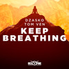 Keep Breathing - Dzasko&Tom Ven