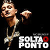 Solta o Ponto - Mc Bruno IP&DJ Batata