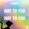 Way to You - LeanedX