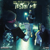 Testin Me (Explicit) - RPO King&Fabeo&MTG_Little