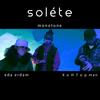 Soléte(feat. Eda Erdem & X o n 7 o p man) (Explicit) - Monotone&Eda Erdem&X o n 7 o p man