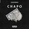 Chapo (feat. Ce’Certified & Self Curry) (Explicit) - Slim Narco&Ce’Certified&Self Curry