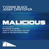 Malicious (Extended Club Mix) - Yvonne Black&Josef Cristofer