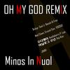 Oh, My God(feat. Andup, Sool J, Basick, B-Free) (Remix 1|Explicit) - 마이노스&뉴올&Andup&술제이&베이식 (Basick)&B-Free