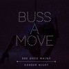 Buss A Move (Explicit) - Dre Ohso Mainy&Xander Night