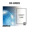 I Don't Care - De-Grees