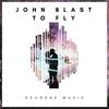 To Fly (Radio Edit) - John Blast