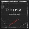 Don't Play (feat. Sly!) (Explicit) - JDM&Sly!