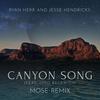 Canyon Song(feat. Timo Beckwith) (Mose Remix) - Ryan Herr&Jesse James Hendricks&Mose&Timo Beckwith