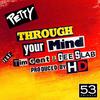 Through Your Mind(feat. Tim Gent & Gee Slab) (Explicit) - Petty&Tim Gent&Gee Slab