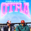 Otra (Explicit) - Chanell&Lil Joujou